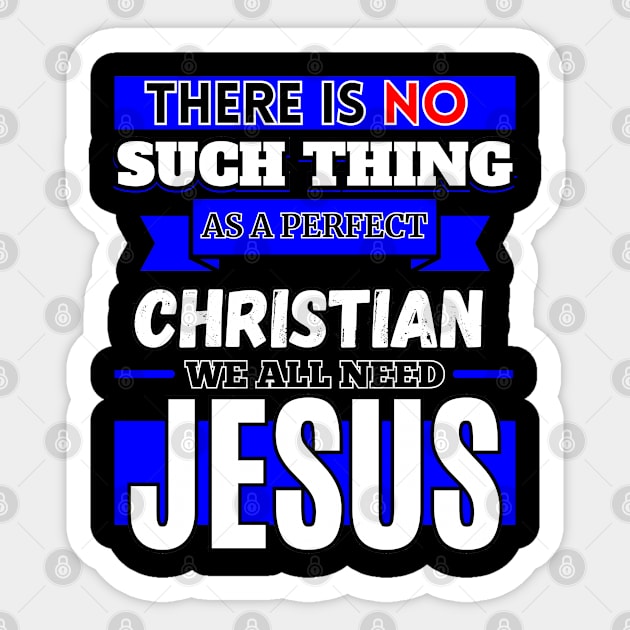 There Is No Such Thing As A Perfect Christian Sticker by FaithAvenueThreadz